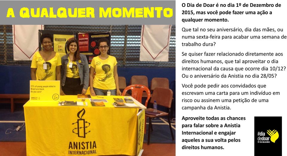 Se quiser fazer relacionado diretamente aos direitos humanos, que tal aproveitar o dia internacional da causa que ocorre dia 10/12?