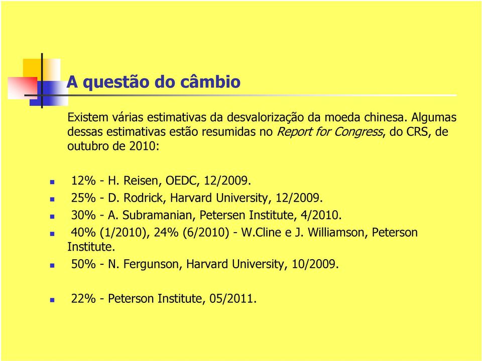 Reisen, OEDC, 12/2009. 25% - D. Rodrick, Harvard University, 12/2009. 30% - A.