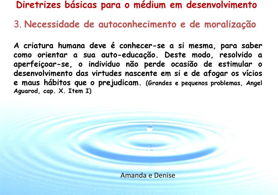 como orientar a sua auto-educação.