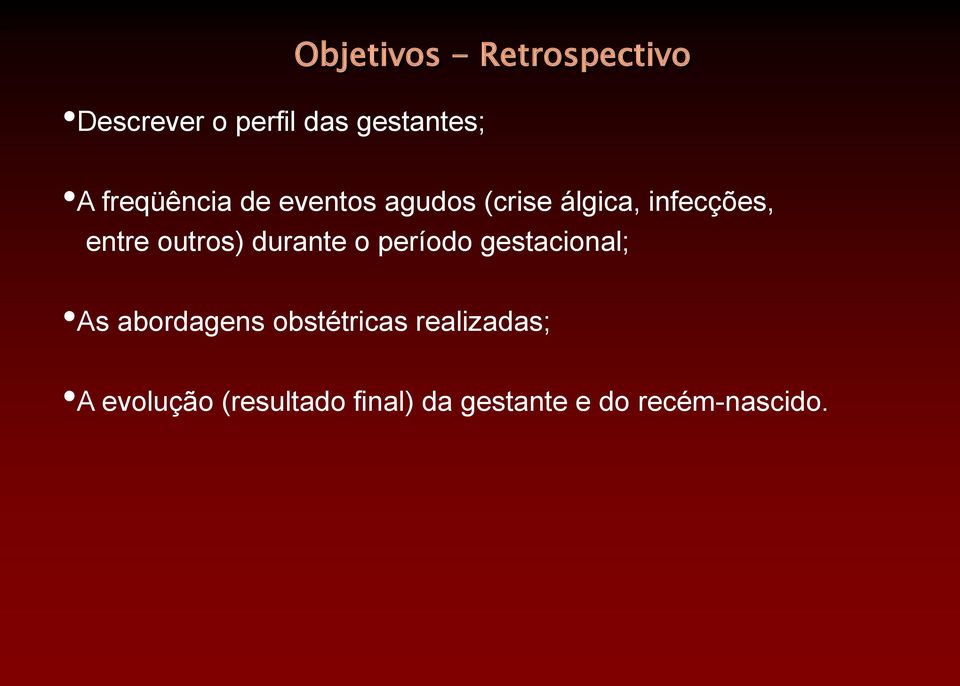 outros) durante o período gestacional; As abordagens obstétricas