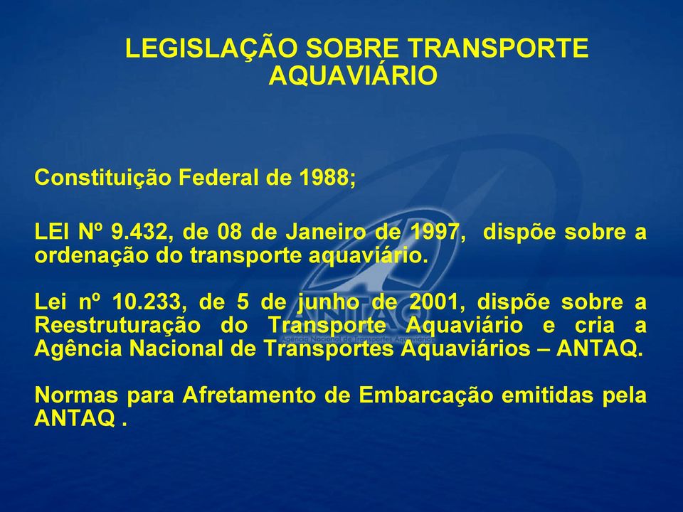 233, de 5 de junho de 2001, dispõe sobre a Reestruturação do Transporte Aquaviário e cria a