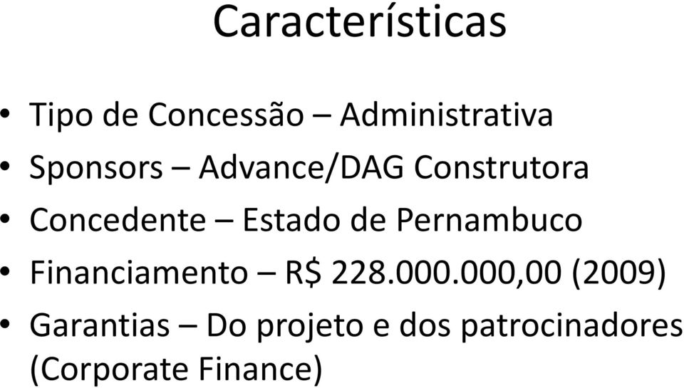 Pernambuco Financiamento R$ 228.000.