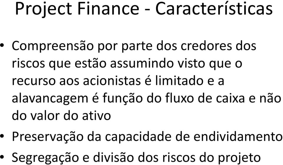 a alavancagem é função do fluxo de caixa e não do valor do ativo