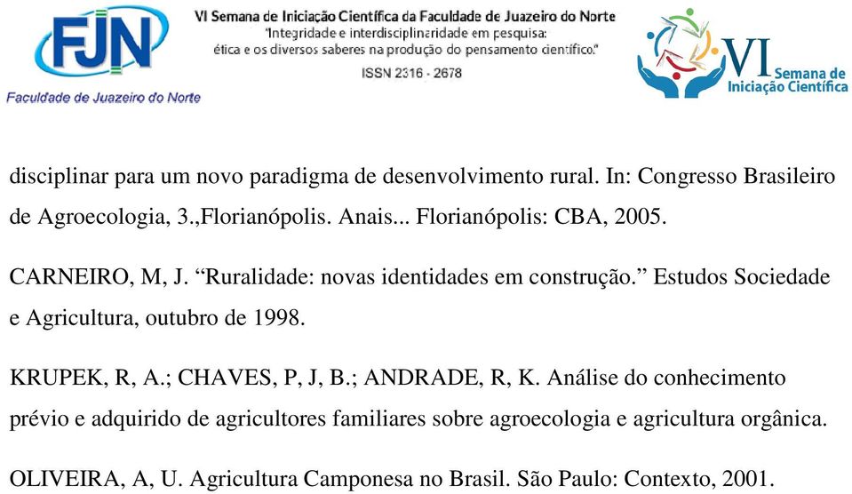 Estudos Sociedade e Agricultura, outubro de 1998. KRUPEK, R, A.; CHAVES, P, J, B.; ANDRADE, R, K.