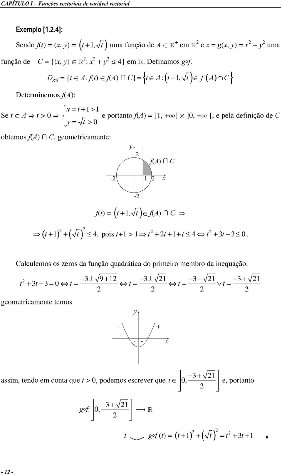 Determinemos I($): { W $ W W I $ & } 'ìí î = {W ± $: I(W) ± I($) «&} :(, ) ( ) = + Se W ± $ Á W > Á [ = W + > e portanto I($) = ], +ˆ[ ], +ˆ [, e pela definição de & \ = W > obtemos I($)