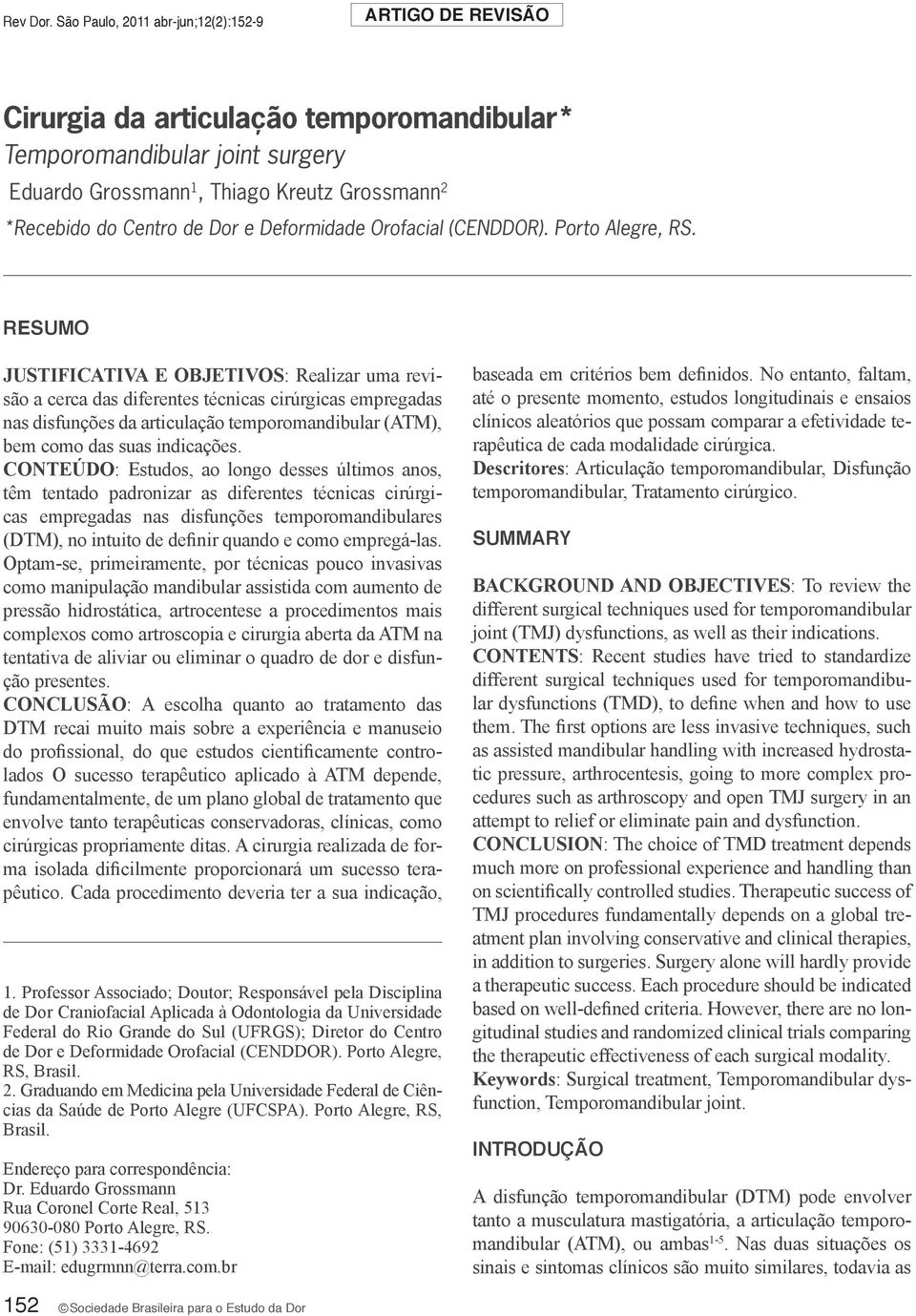 Dor e Deformidade Orofacial (CENDDOR). Porto Alegre, RS.