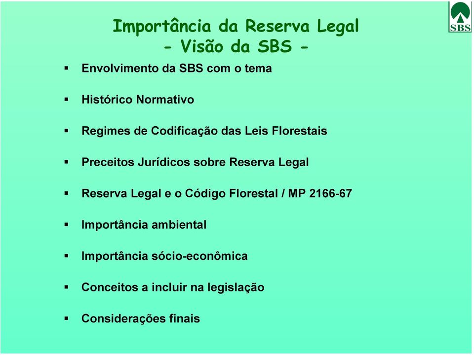 sobre Reserva Legal Reserva Legal e o Código Florestal / MP 2166-67 Importância