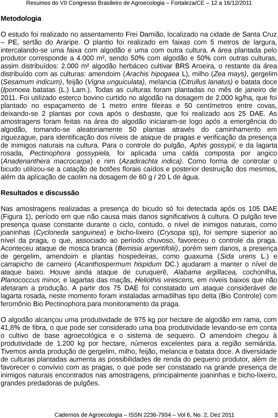 000 m², sendo 50% com algodão e 50% com outras culturas, assim distribuídos: 2.