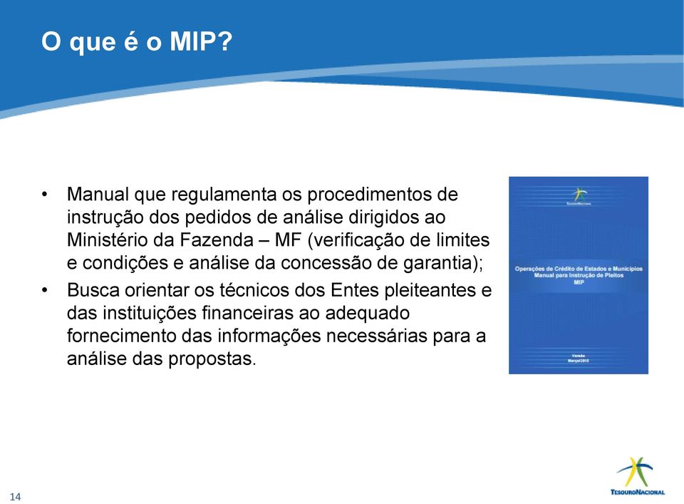 Ministério da Fazenda MF (verificação de limites e condições e análise da concessão de