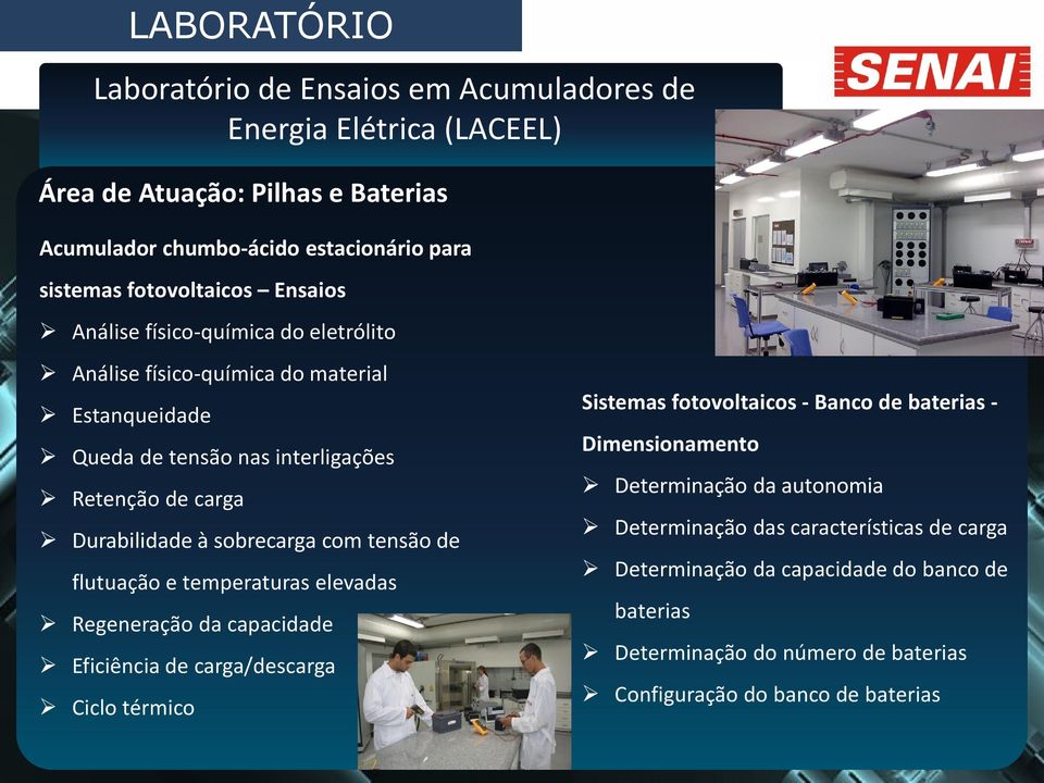 tensão de flutuação e temperaturas elevadas Regeneração da capacidade Eficiência de carga/descarga Ciclo térmico Sistemas fotovoltaicos - Banco de baterias - Dimensionamento