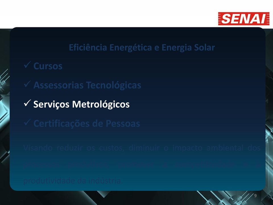 Visando reduzir os custos, diminuir o impacto ambiental dos