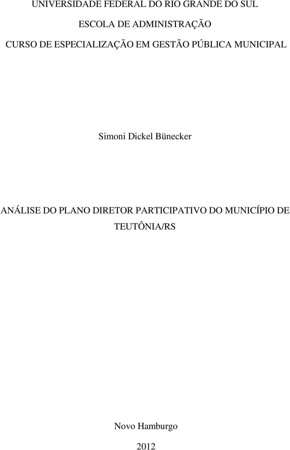 MUNICIPAL Simoni Dickel Bünecker ANÁLISE DO PLANO