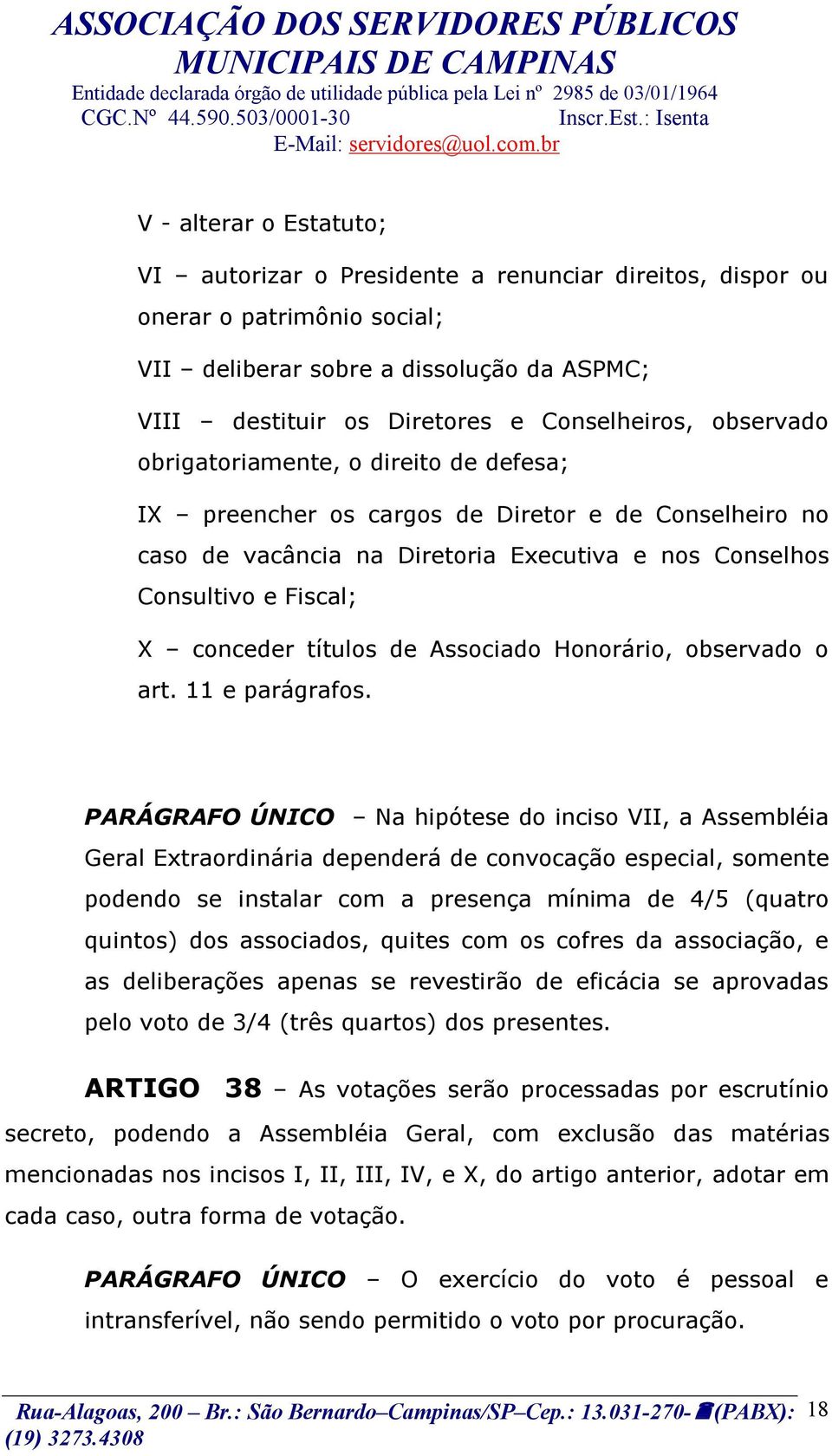 de Associado Honorário, observado o art. 11 e parágrafos.