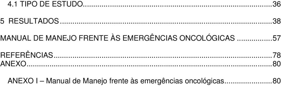 ONCOLÓGICAS...57 REFERÊNCIAS...78 ANEXO.