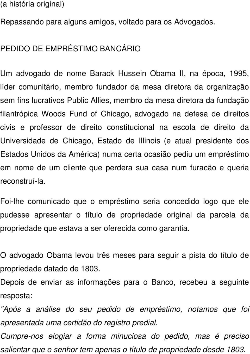 da mesa diretora da fundação filantrópica Woods Fund of Chicago, advogado na defesa de direitos civis e professor de direito constitucional na escola de direito da Universidade de Chicago, Estado de