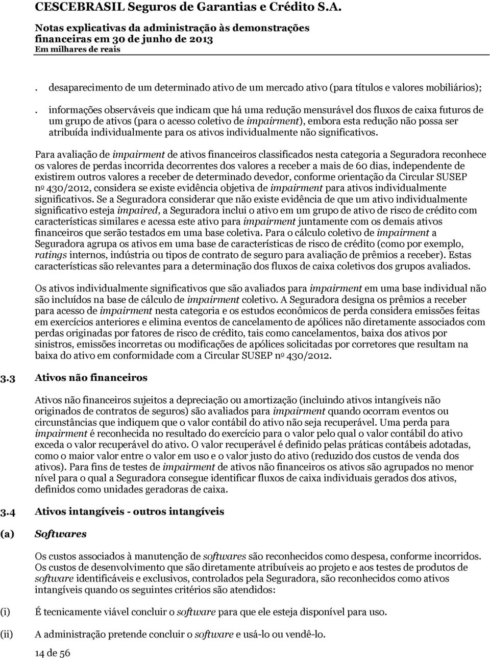 individualmente para os ativos individualmente não significativos.