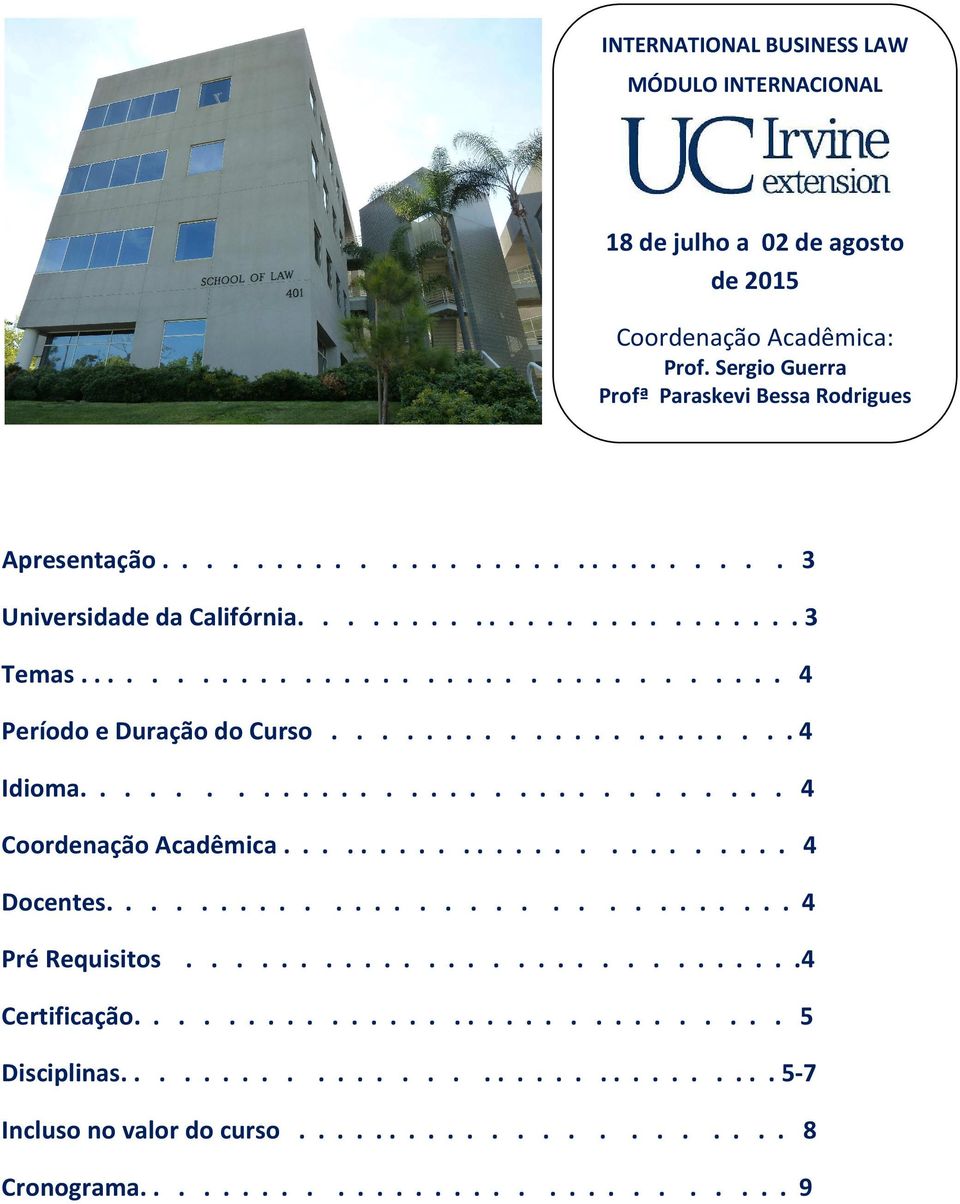 .............................. 4 Coordenação Acadêmica......................... 4 Docentes.............................. 4 Pré Requisitos.............................4 Certificação.