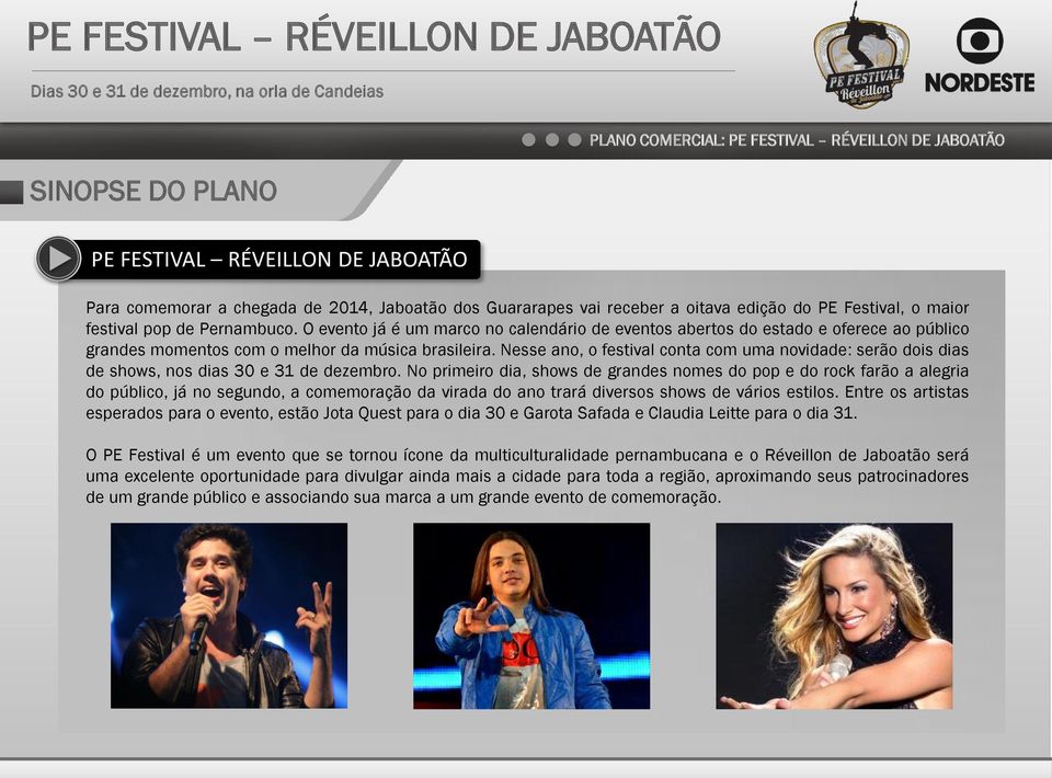 O evento já é um marco no calendário de eventos abertos do estado e oferece ao público grandes momentos com o melhor da música brasileira.