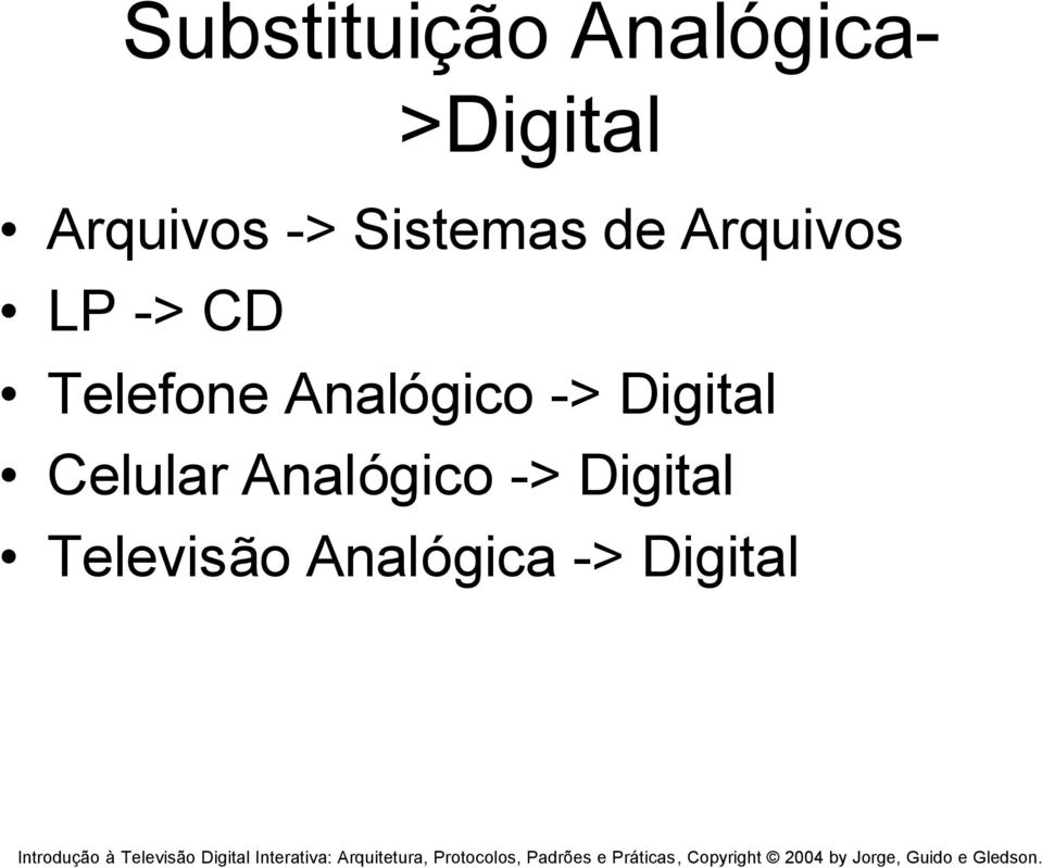 CD Telefone Analógico -> Digital Celular