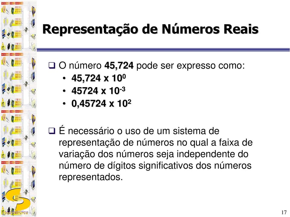 de representação de números no qual a faixa de variação dos números seja