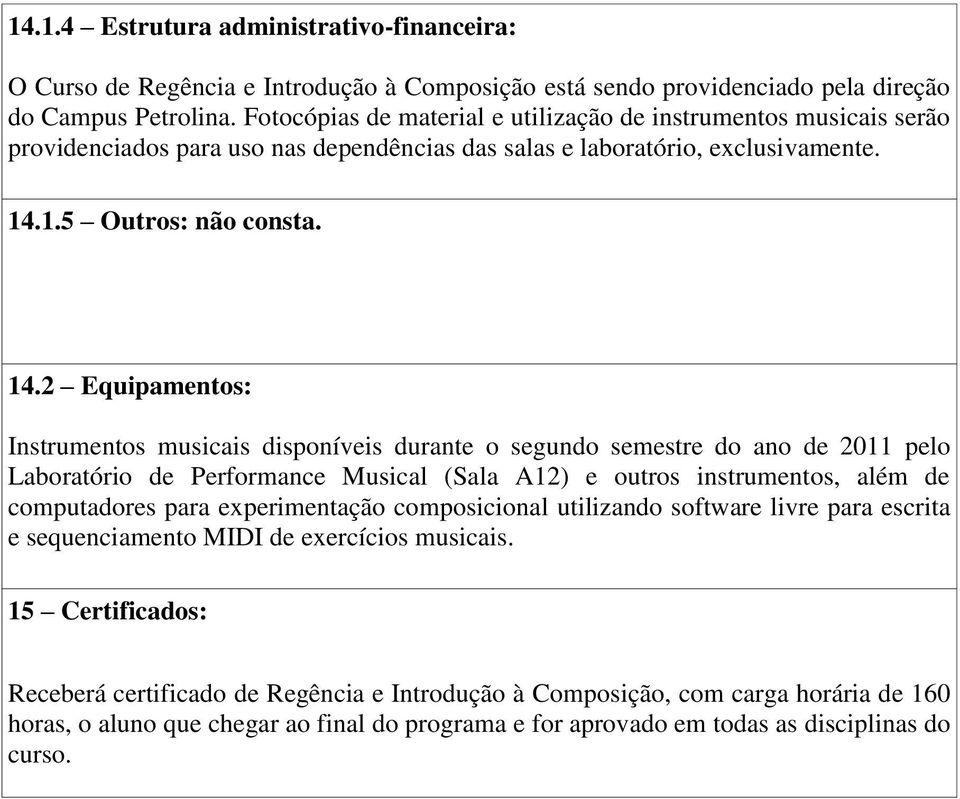 1.5 Outros: não consta. 14.