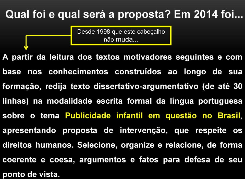 dissertativo-argumentativo (de até 30 linhas) na modalidade escrita formal da língua portuguesa sobre o tema Publicidade infantil em