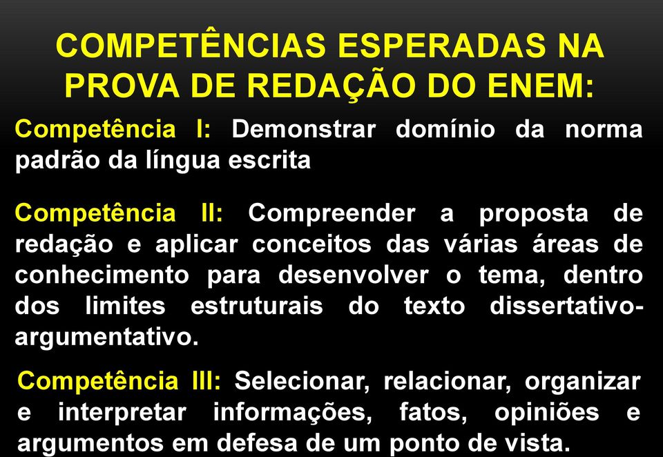 para desenvolver o tema, dentro dos limites estruturais do texto dissertativoargumentativo.