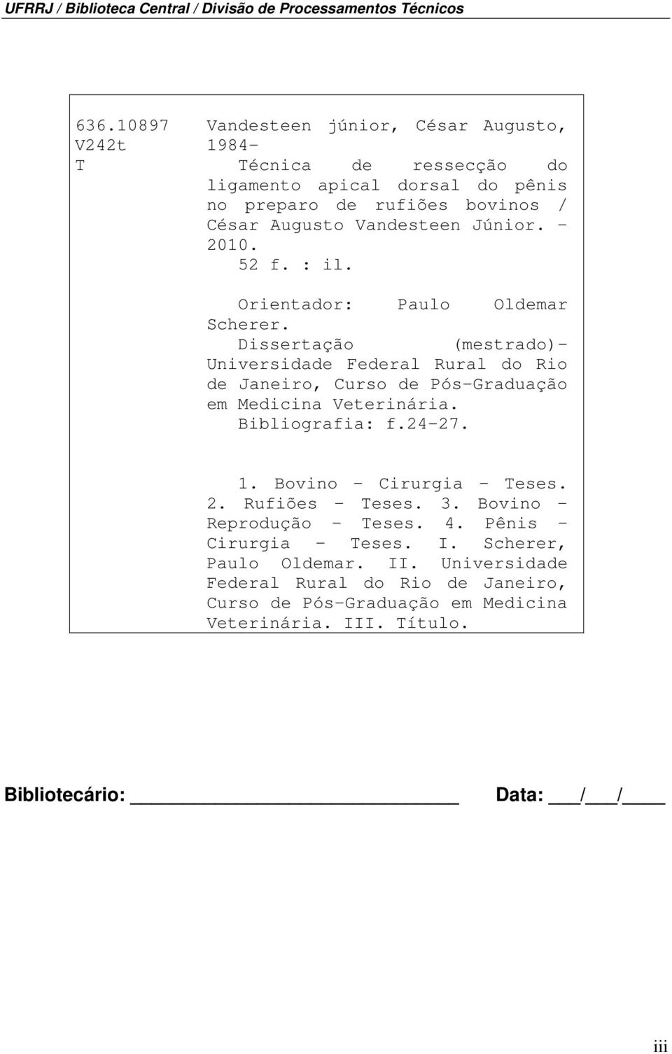 2010. 52 f. : il. Orientador: Paulo Oldemar Scherer. Dissertação (mestrado)- Universidade Federal Rural do Rio de Janeiro, Curso de Pós-Graduação em Medicina Veterinária.