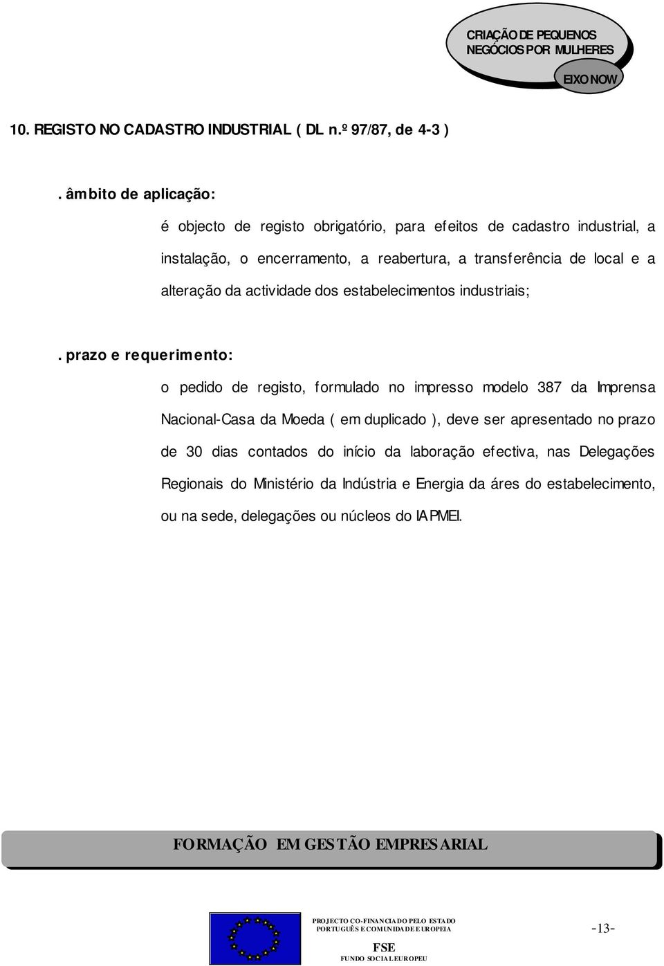 local e a alteração da actividade dos estabelecimentos industriais;.