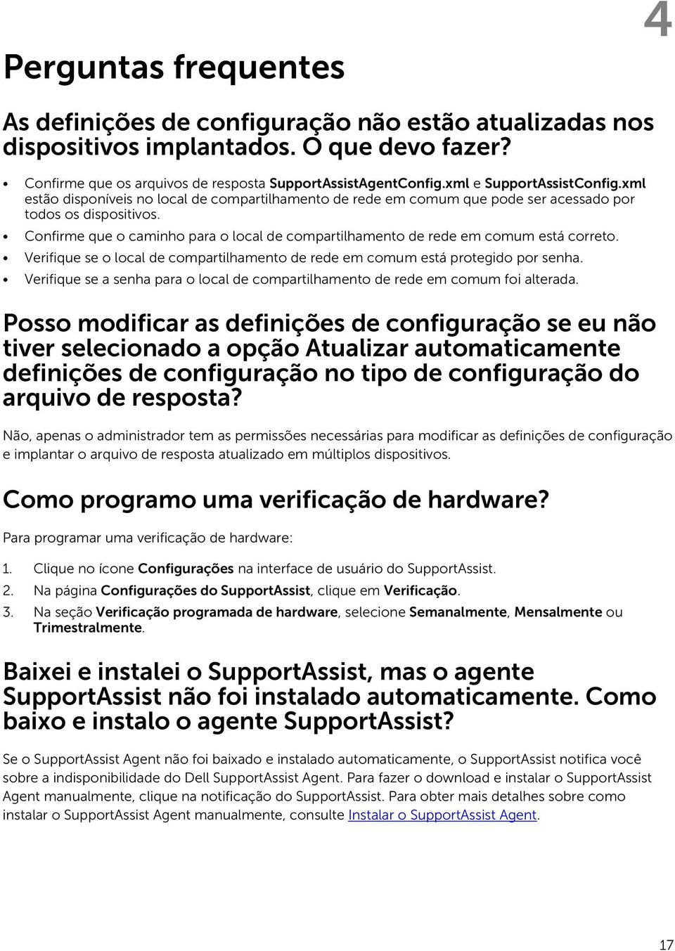 Confirme que o caminho para o local de compartilhamento de rede em comum está correto. Verifique se o local de compartilhamento de rede em comum está protegido por senha.