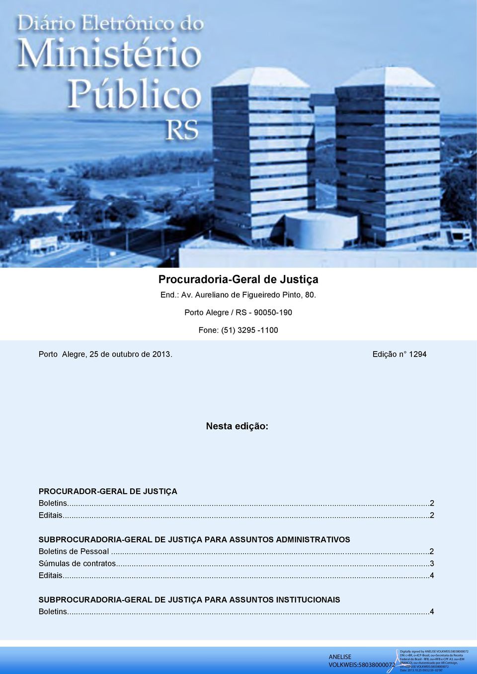PROCURADOR-GERAL DE JUSTIÇA Boletins...2 Editais.