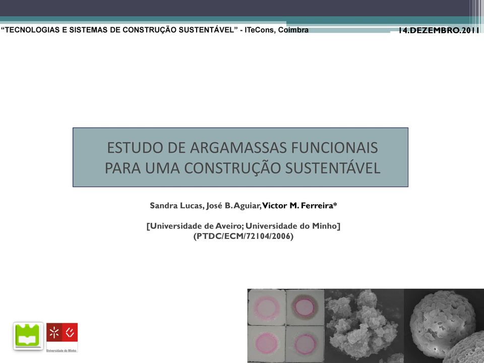 2011 ESTUDO DE ARGAMASSAS FUNCIONAIS PARA UMA CONSTRUÇÃO