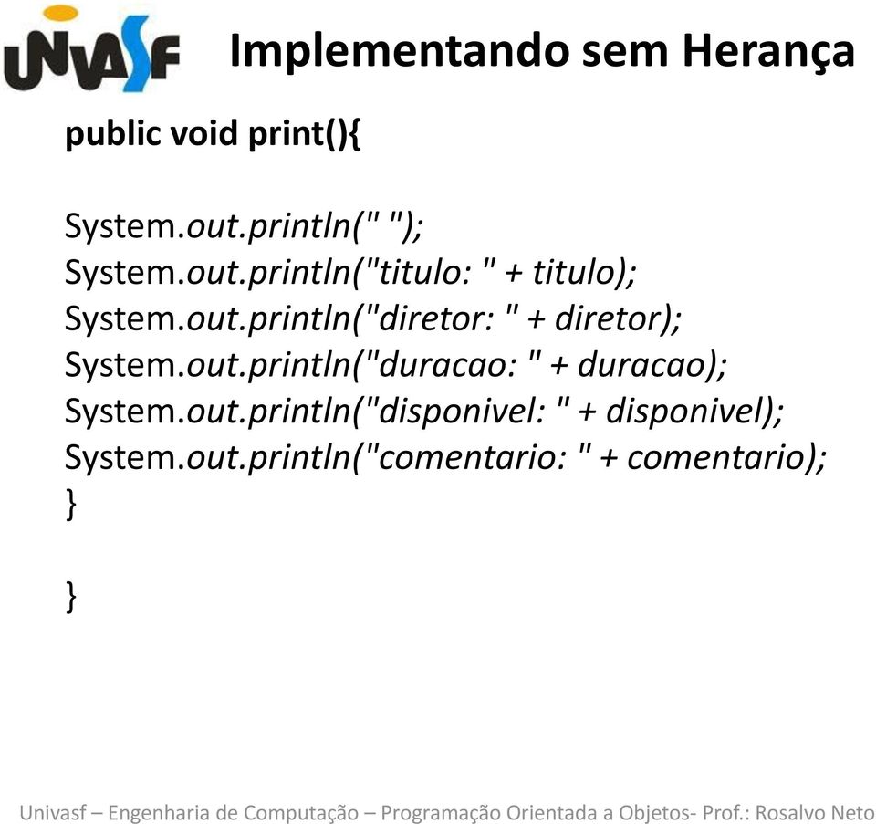 out.println("duracao: " + duracao); System.out.println("disponivel: " + disponivel); System.