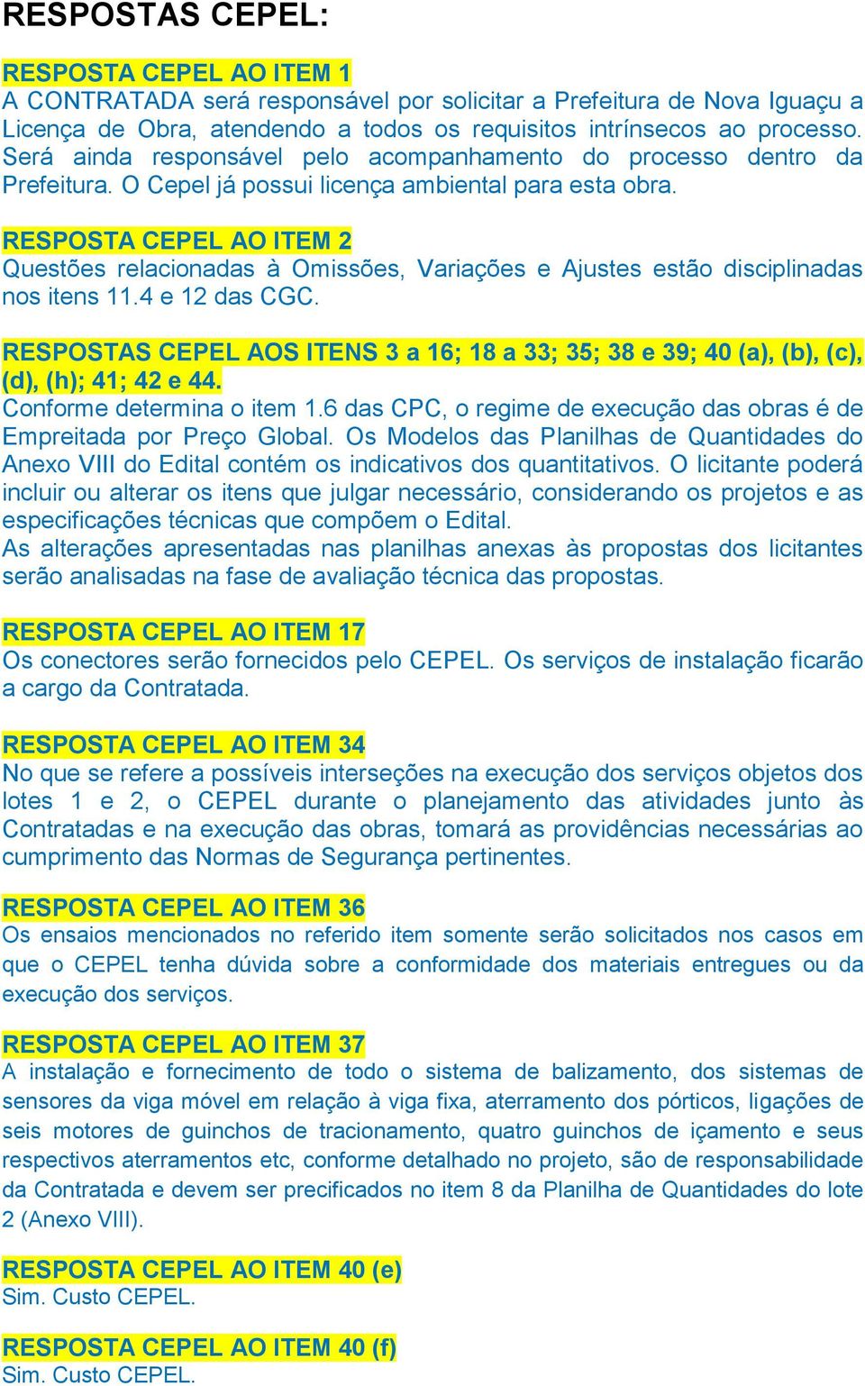 RESPOSTA CEPEL AO ITEM 2 Questões relacionadas à Omissões, Variações e Ajustes estão disciplinadas nos itens 11.4 e 12 das CGC.