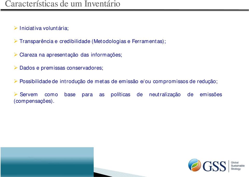 premissas conservadores; Possibilidade de introdução de metas de emissão e/ou