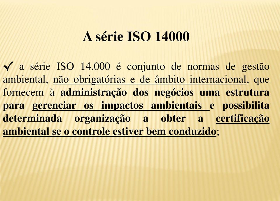 internacional, que fornecem à administração dos negócios uma estrutura para