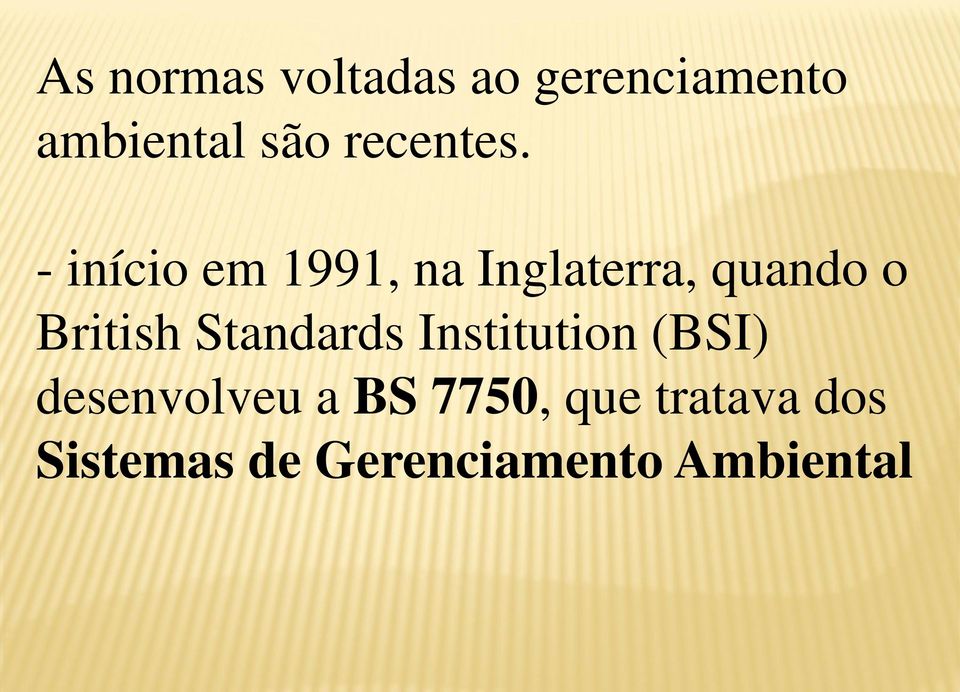 - início em 1991, na Inglaterra, quando o British