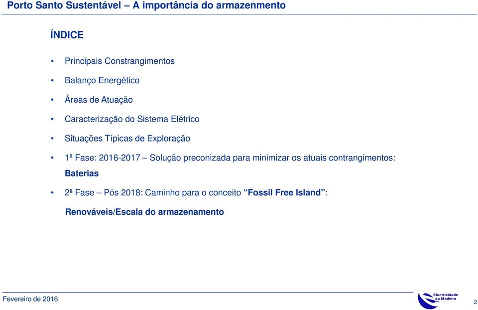 Solução preconizada para minimizar os atuais contrangimentos: Baterias 2ª Fase Pós 2018: