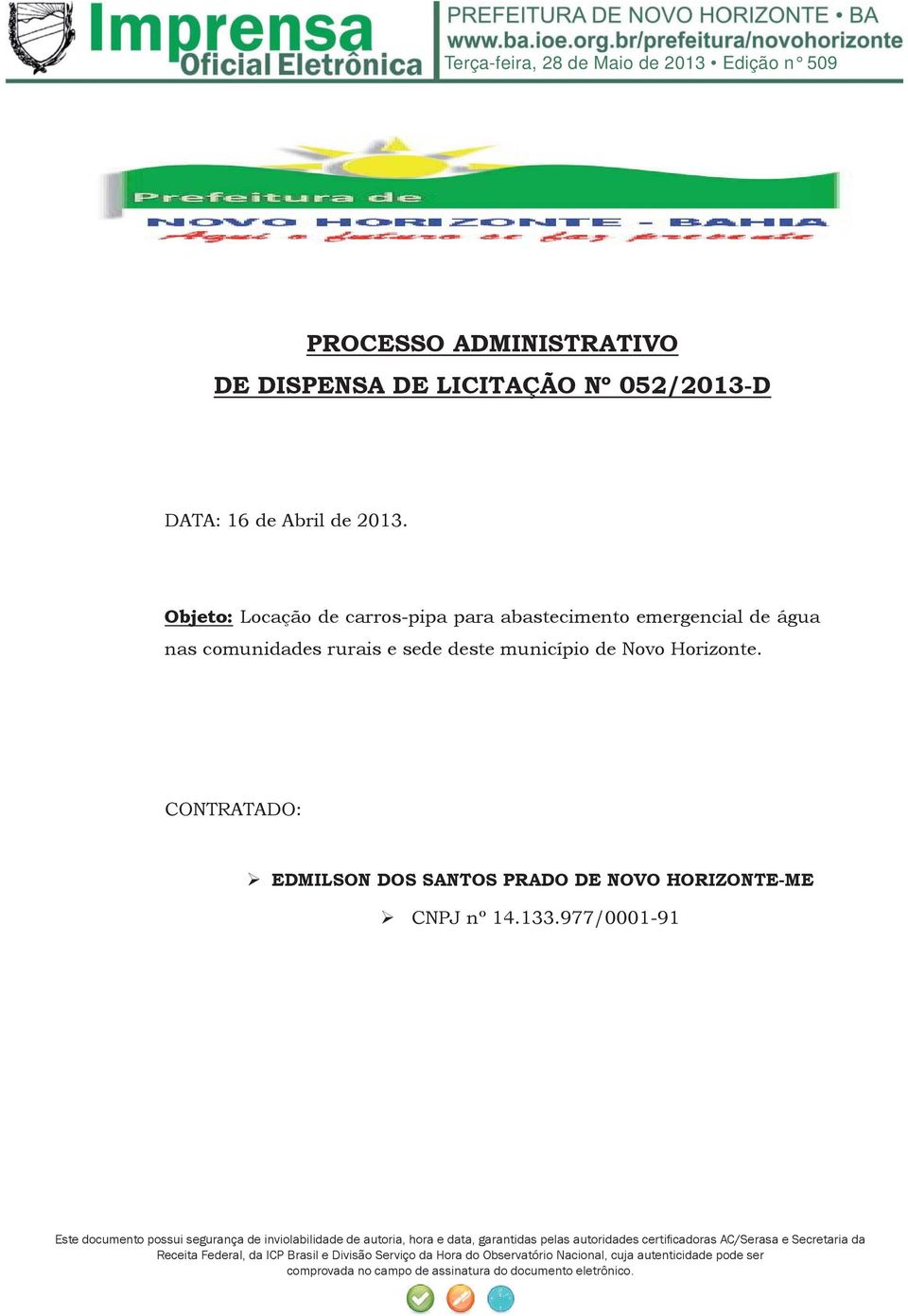 Objeto: Locação de carros-pipa para abastecimento emergencial de água nas