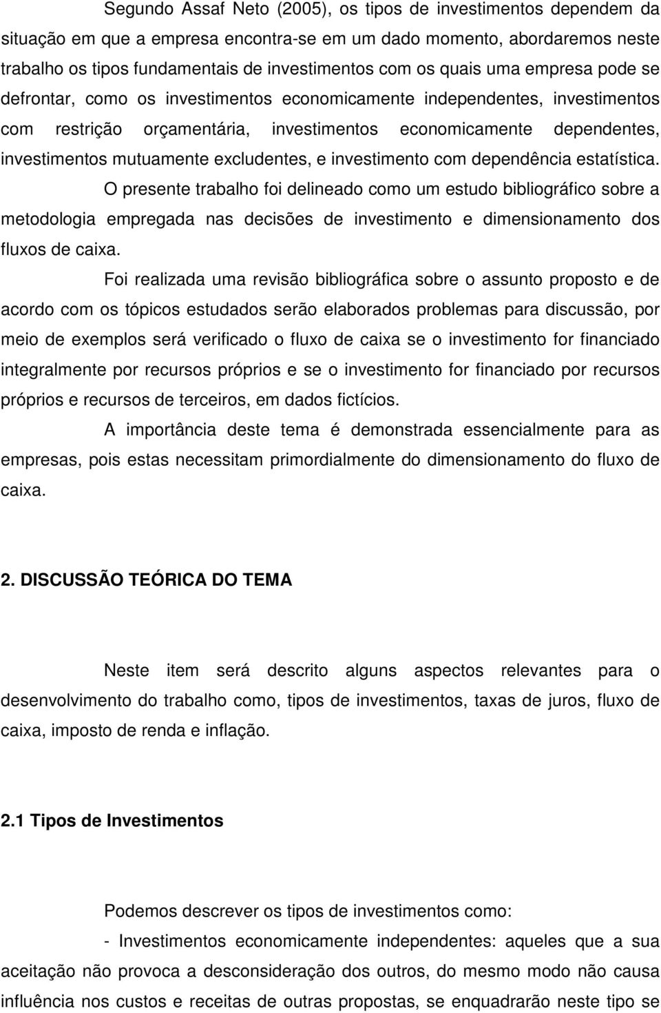 excludentes, e investimento com dependência estatística.