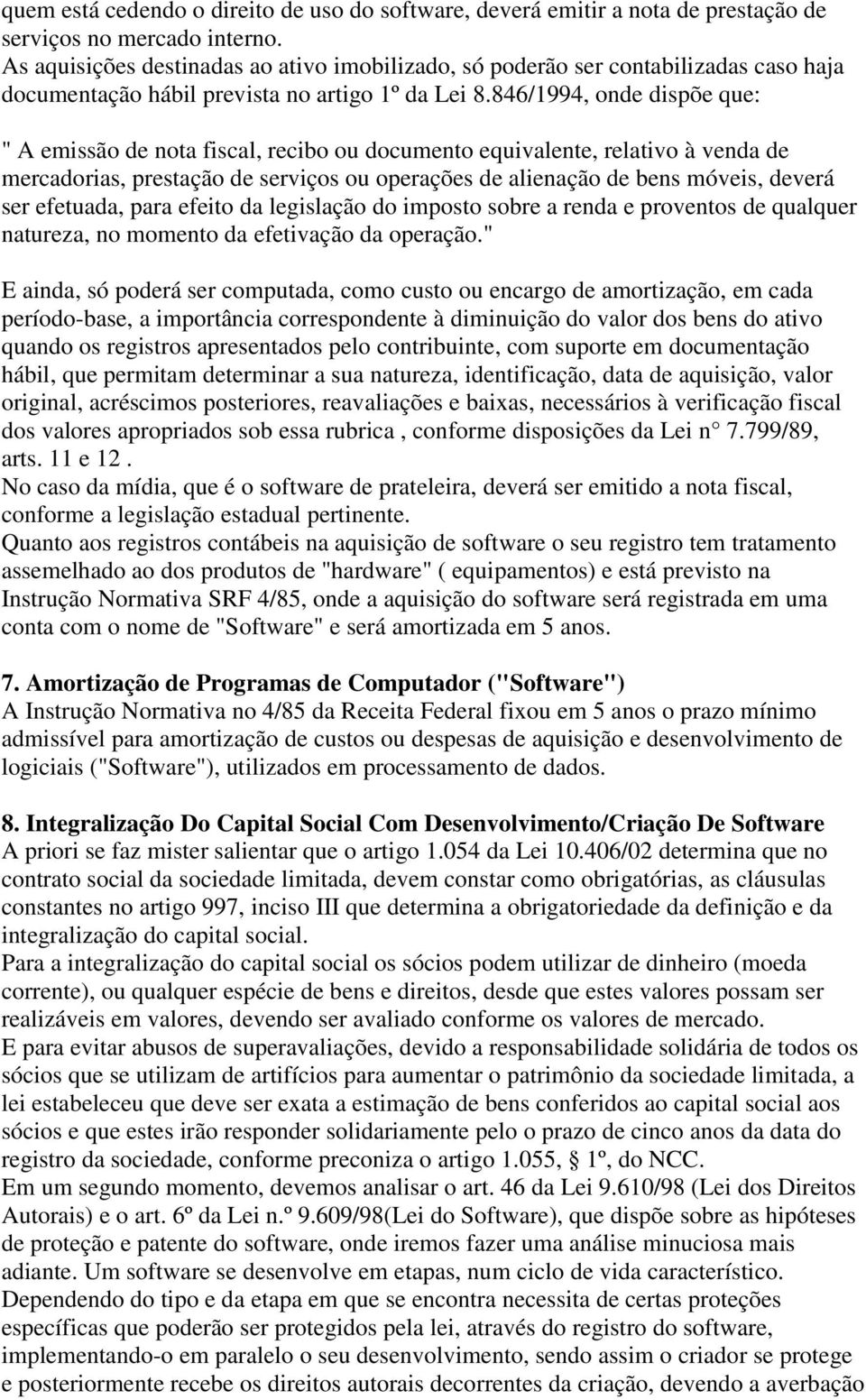 846/1994, onde dispõe que: " A emissão de nota fiscal, recibo ou documento equivalente, relativo à venda de mercadorias, prestação de serviços ou operações de alienação de bens móveis, deverá ser