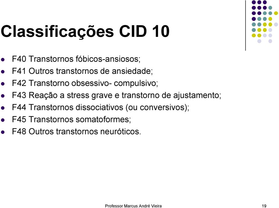 transtorno de ajustamento; F44 Transtornos dissociativos (ou conversivos); F45