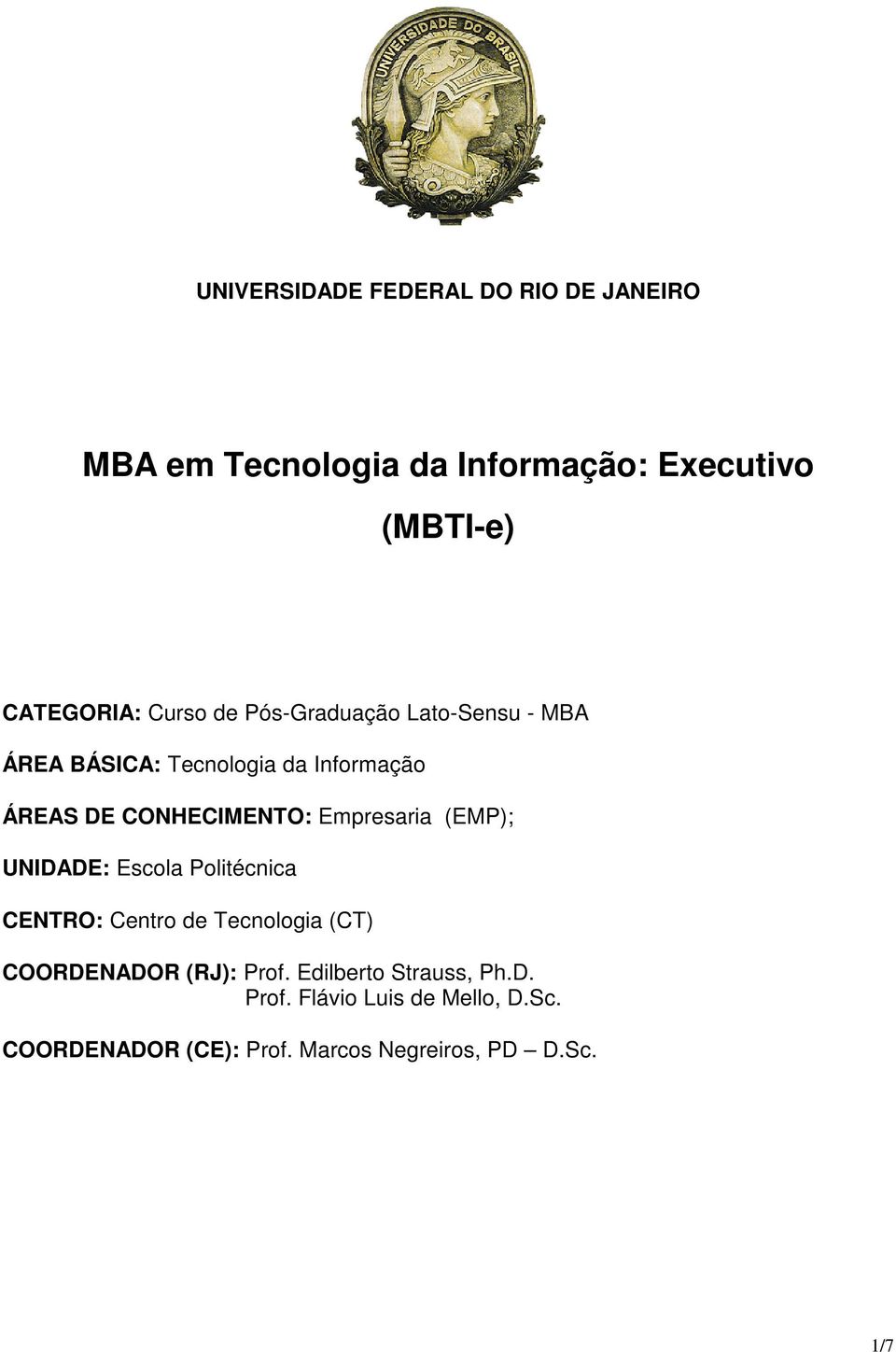 (EMP); UNIDADE: CENTRO: Centro de Tecnologia (CT) COORDENADOR (RJ): Prof.