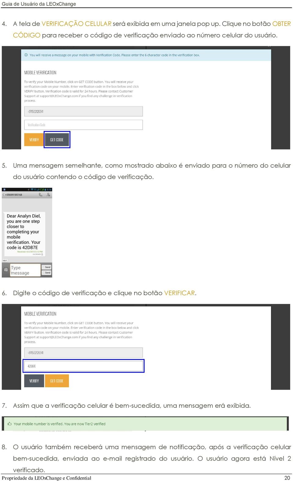 Uma mensagem semelhante, como mostrado abaixo é enviado para o número do celular do usuário contendo o código de verificação. 6.