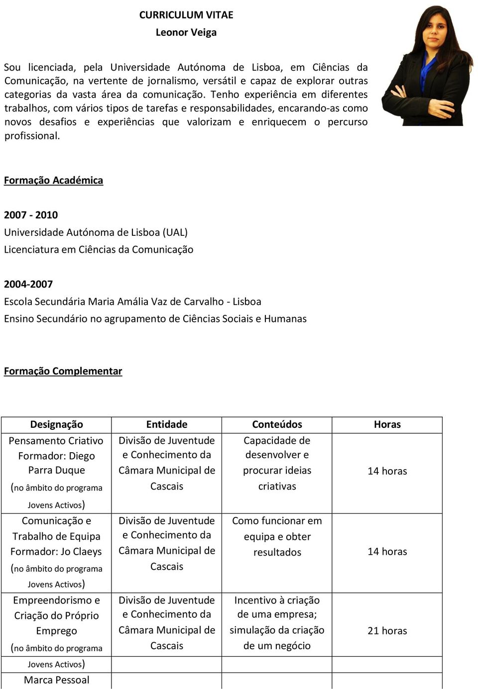 Tenho experiência em diferentes trabalhos, com vários tipos de tarefas e responsabilidades, encarando-as como novos desafios e experiências que valorizam e enriquecem o percurso profissional.