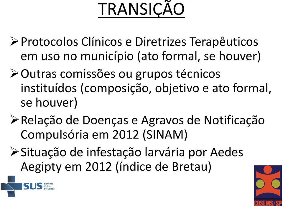 objetivo e ato formal, se houver) Relação de Doenças e Agravos de Notificação