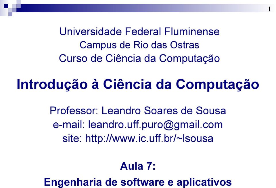 Leandro Soares de Sousa e-mail: leandro.uff.puro@gmail.