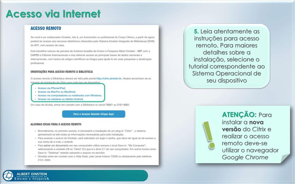 ao Sistema Operacional de seu dispositivo ATENÇÃO: Para instalar a nova