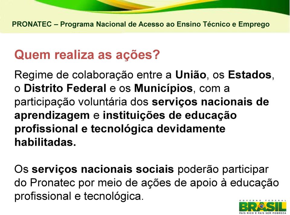 voluntária dos serviços nacionais de aprendizagem e instituições de educação profissional e tecnológica
