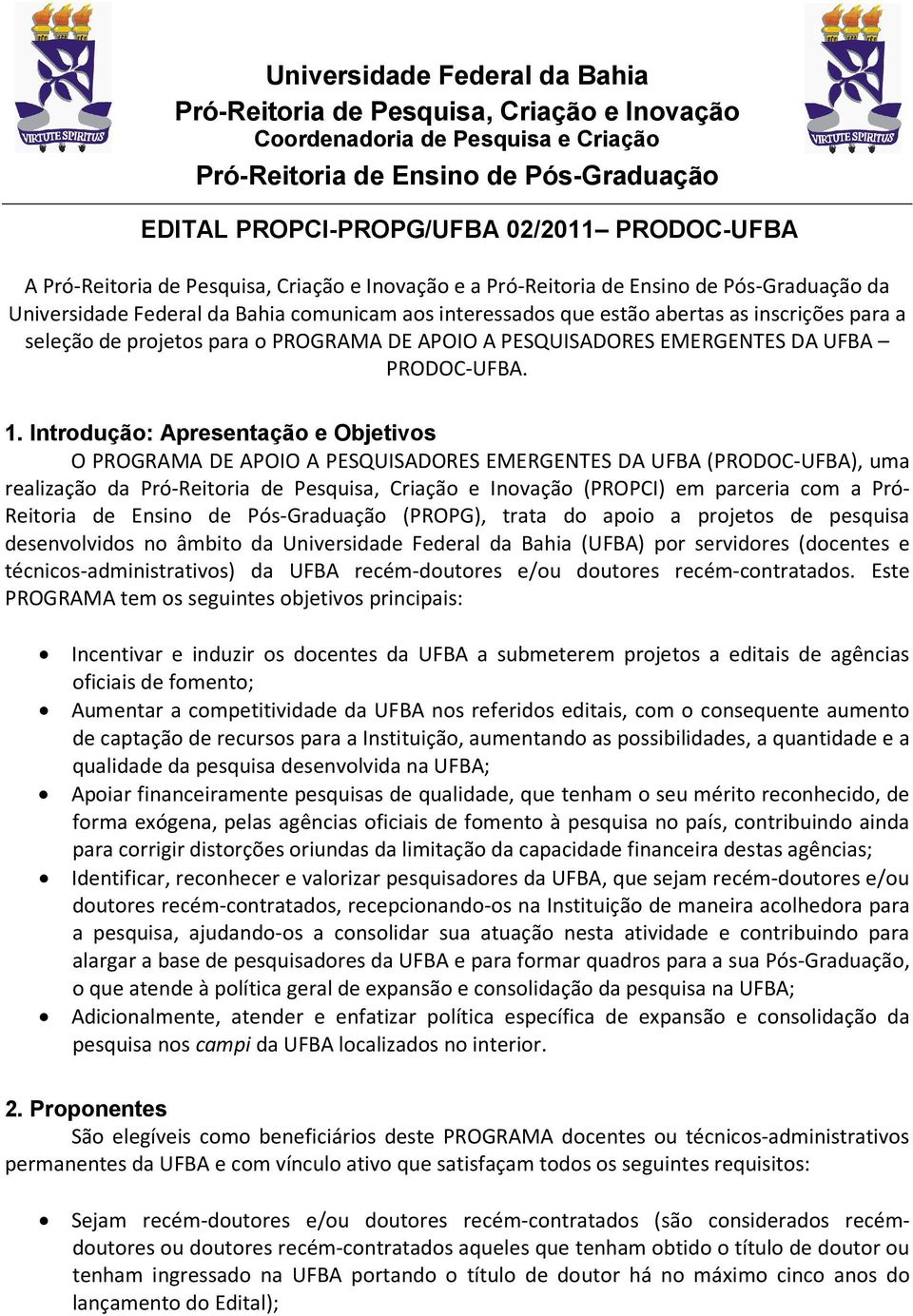 projetos para o PROGRAMA DE APOIO A PESQUISADORES EMERGENTES DA UFBA PRODOC-UFBA. 1.